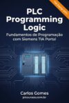 PLC Programming Logic — Fundamentos de Programação com Siemens TIA Portal