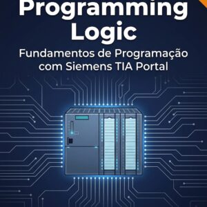 PLC Programming Logic — Fundamentos de Programação com Siemens TIA Portal